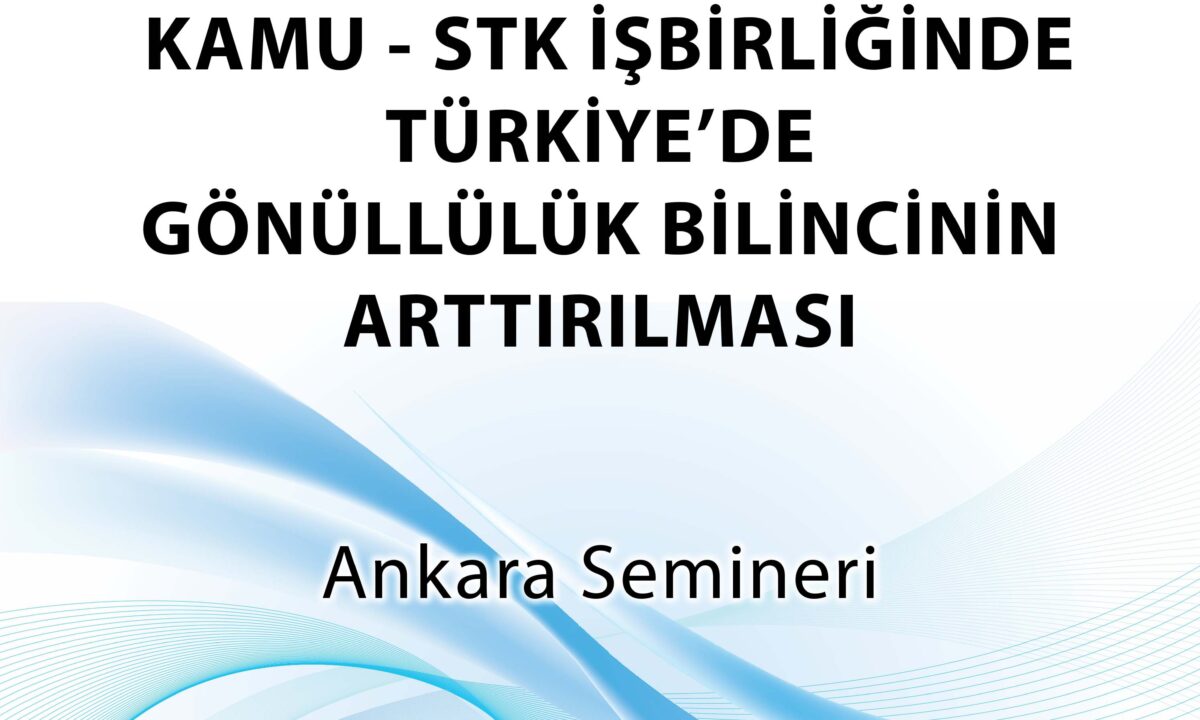 T.C İçişleri Bakanlığı Sivil Toplumla İlişkiler Genel Müdürlüğü tarafından desteklenen ”Kamu – STK İş Birliğinde Türkiye’de Gönüllülük Bilincinin Arttırılması’